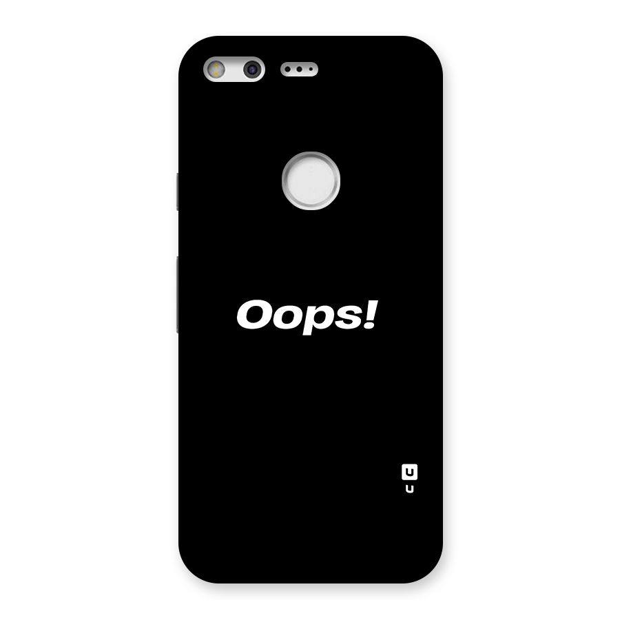 Just Oops Back Case for Google Pixel