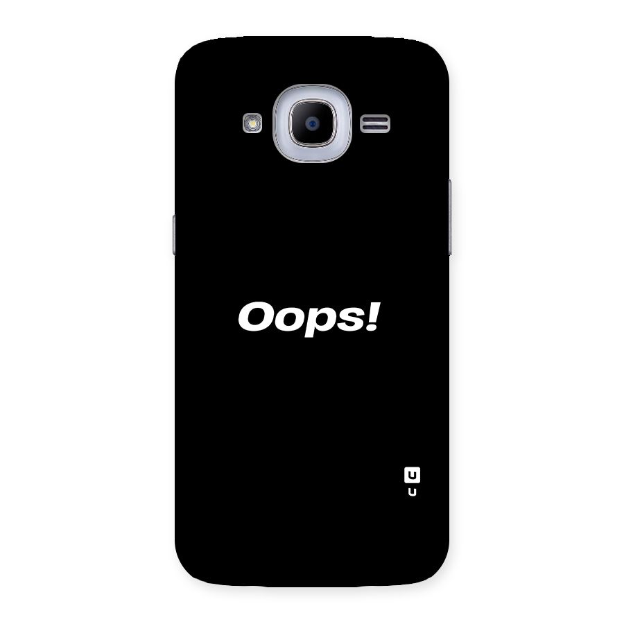 Just Oops Back Case for Samsung Galaxy J2 2016