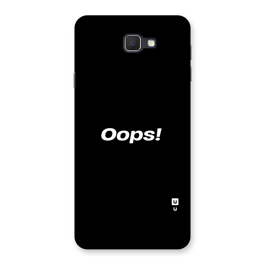 Just Oops Back Case for Samsung Galaxy J7 Prime