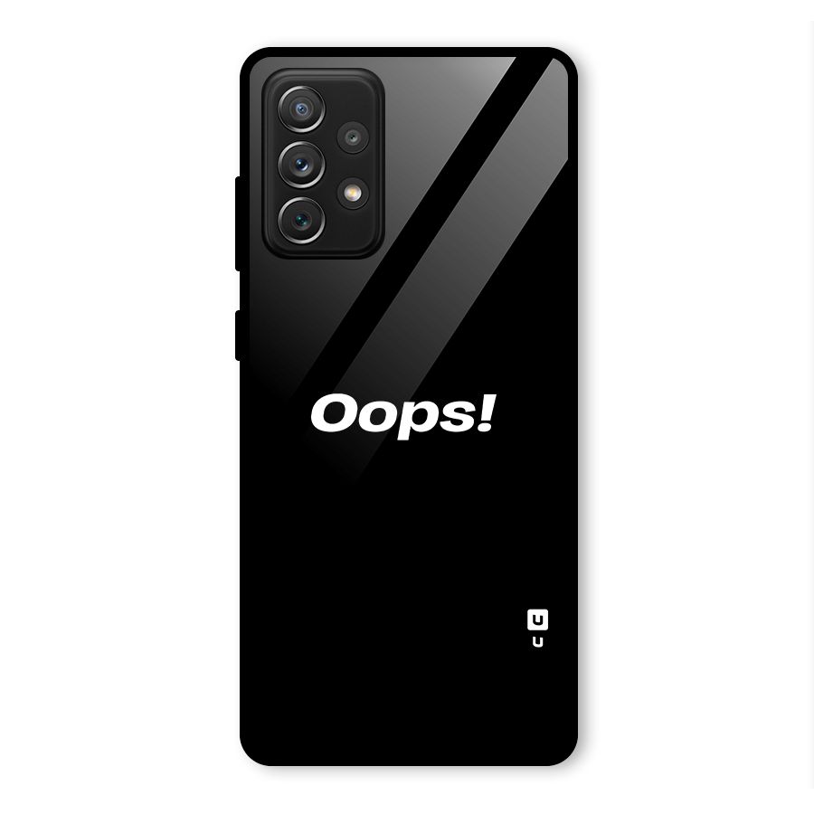 Just Oops Glass Back Case for Galaxy A72
