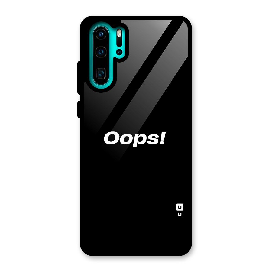 Just Oops Glass Back Case for Huawei P30 Pro