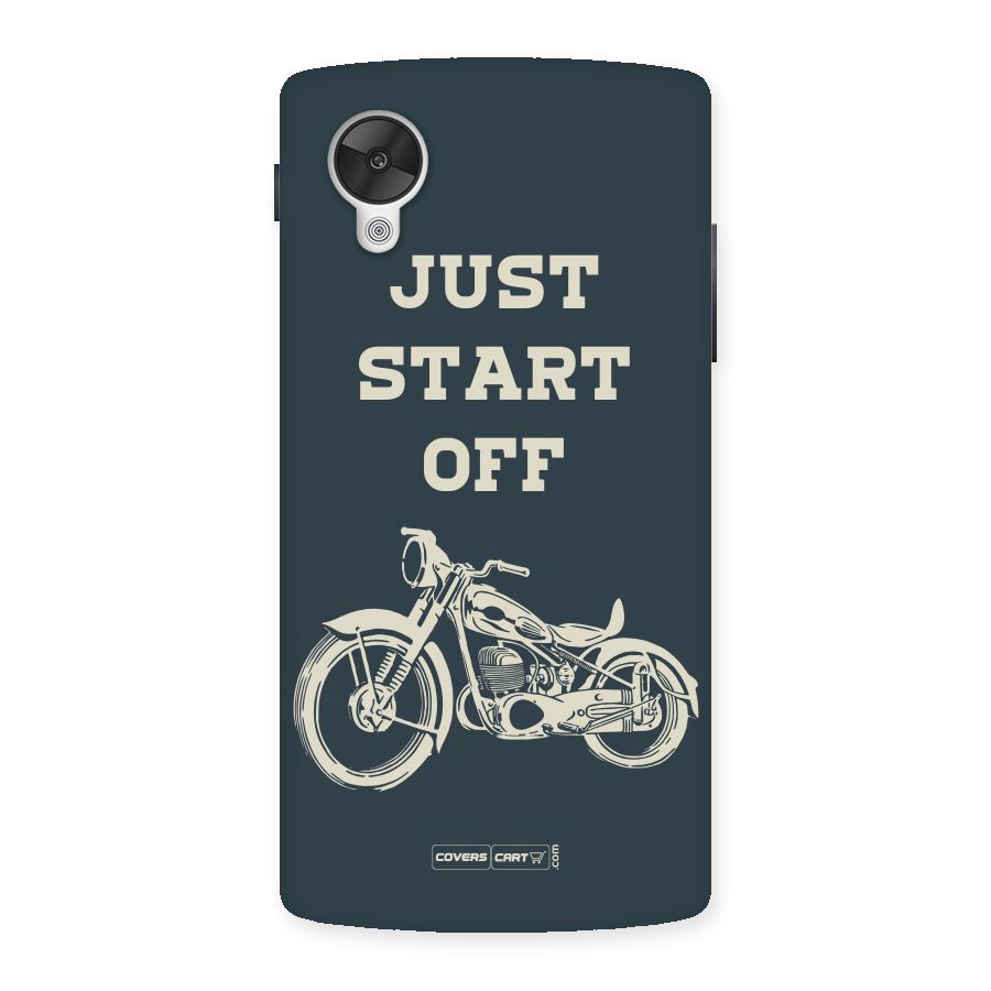 Just Start Off Back Case for Google Nexsus 5