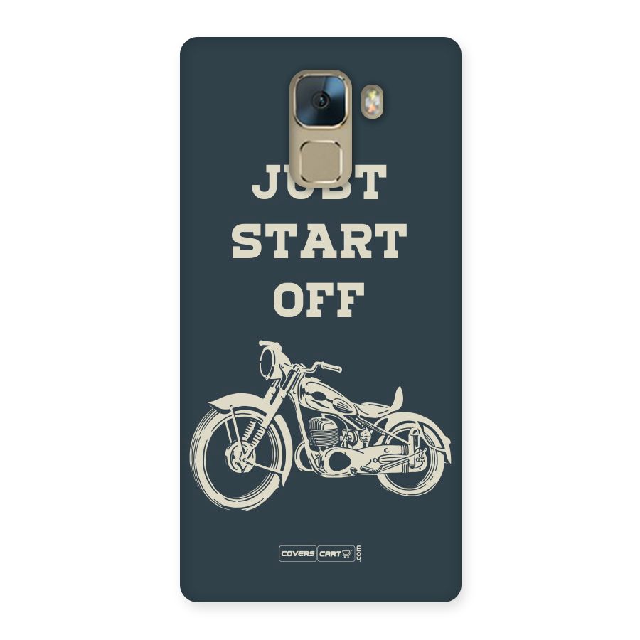 Just Start Off Back Case for Huawei Honor 7