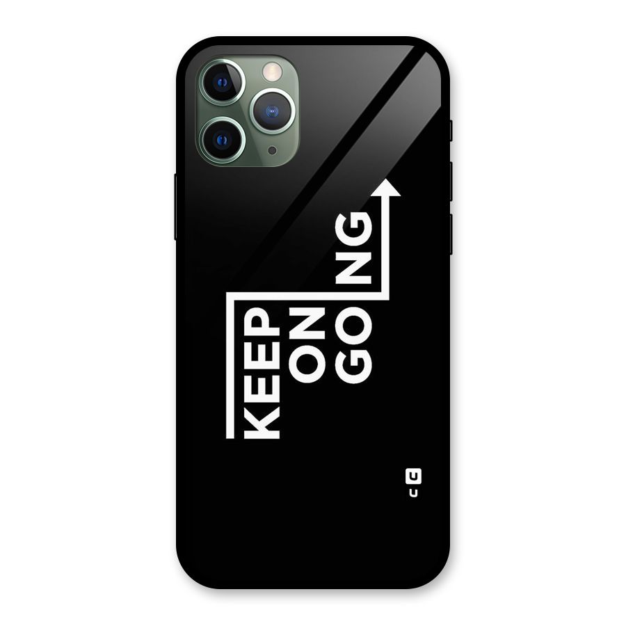 Keep On Going Glass Back Case for iPhone 11 Pro