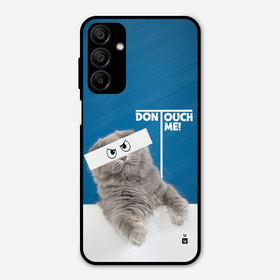 Kitty Dont Touch Metal Back Case for Galaxy A15 5G