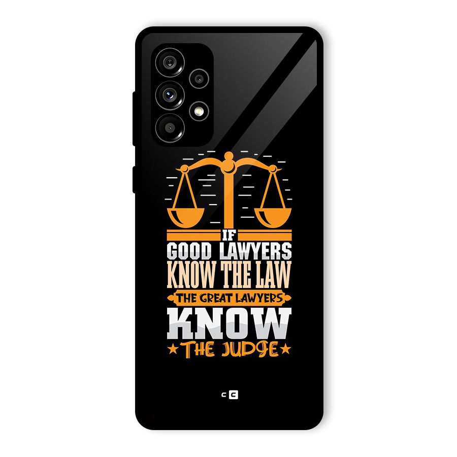 Know The Judge Glass Back Case for Galaxy A73 5G
