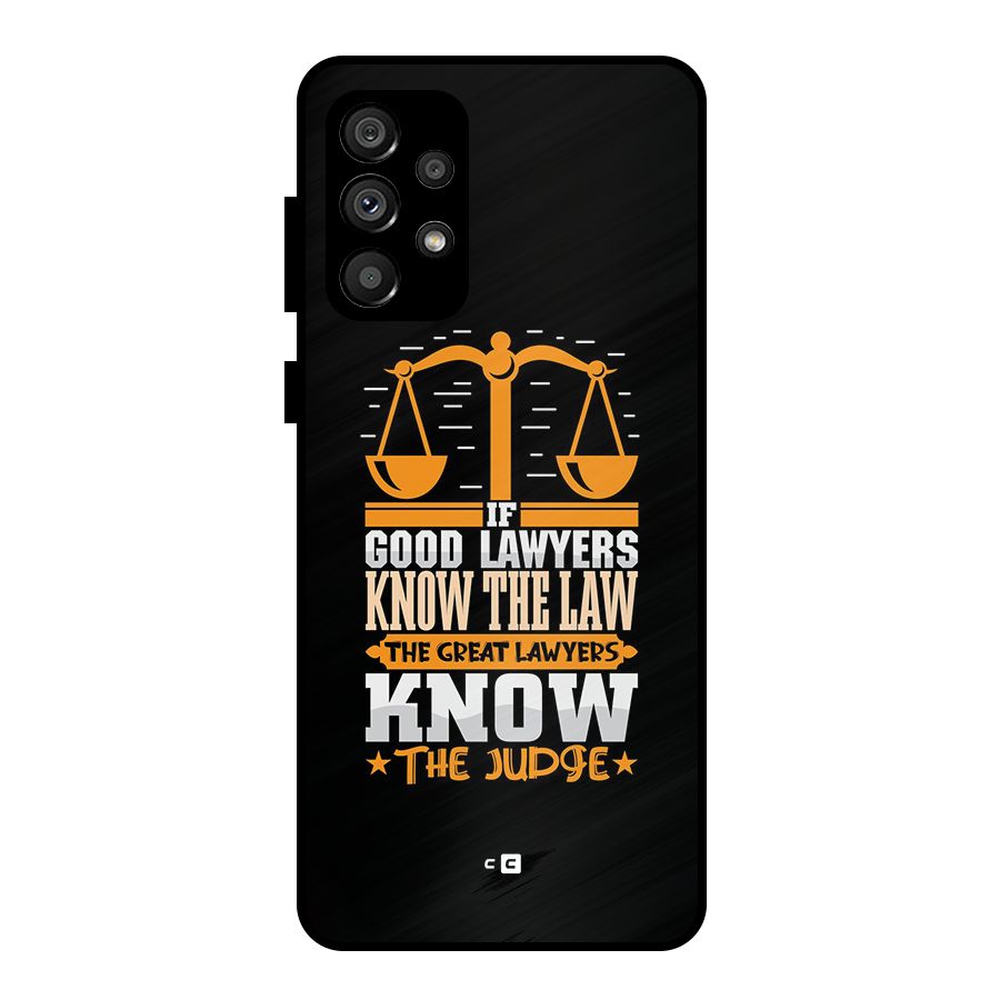 Know The Judge Metal Back Case for Galaxy A73 5G