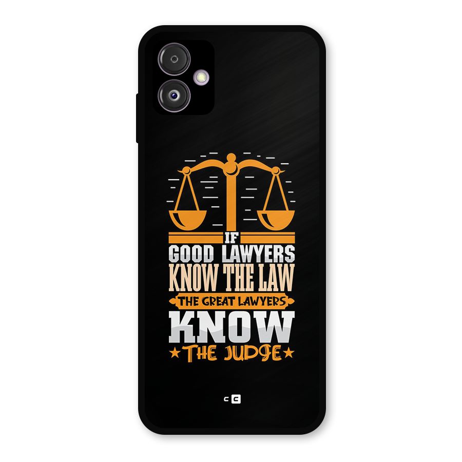 Know The Judge Metal Back Case for Galaxy F14
