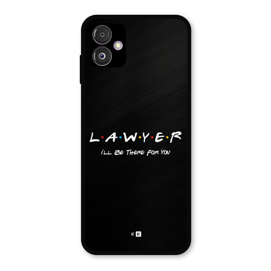 Lawyer For You Metal Back Case for Galaxy F14