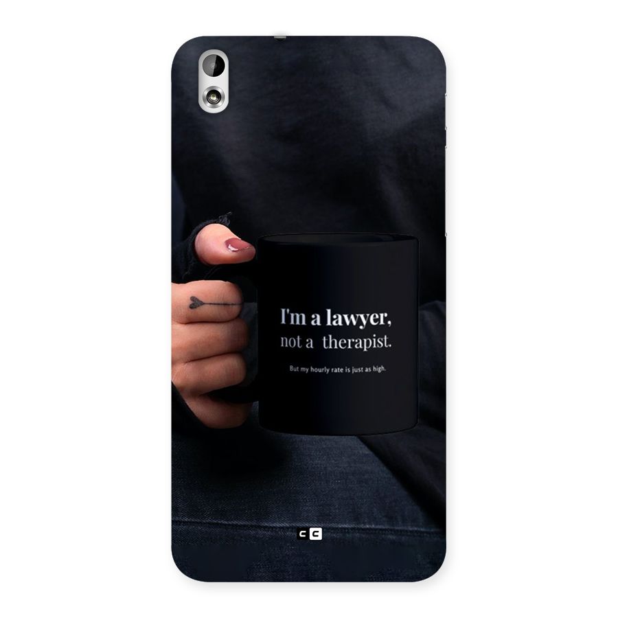 Lawyer Not Therapist Back Case for Desire 816g