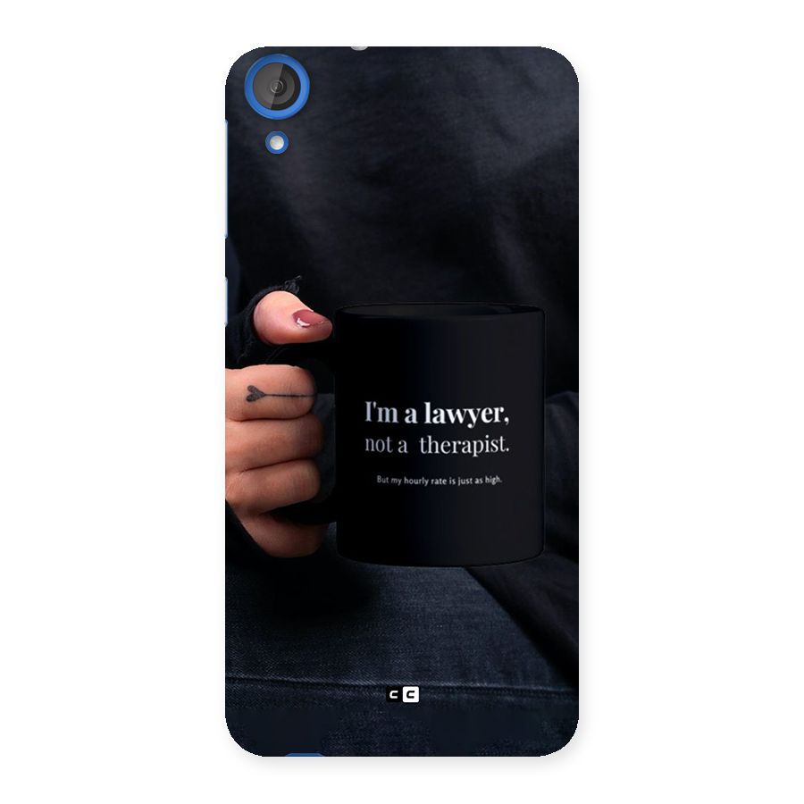 Lawyer Not Therapist Back Case for Desire 820