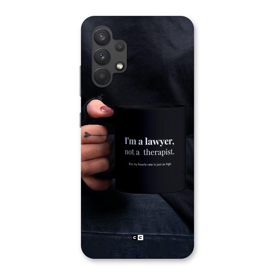 Lawyer Not Therapist Back Case for Galaxy A32