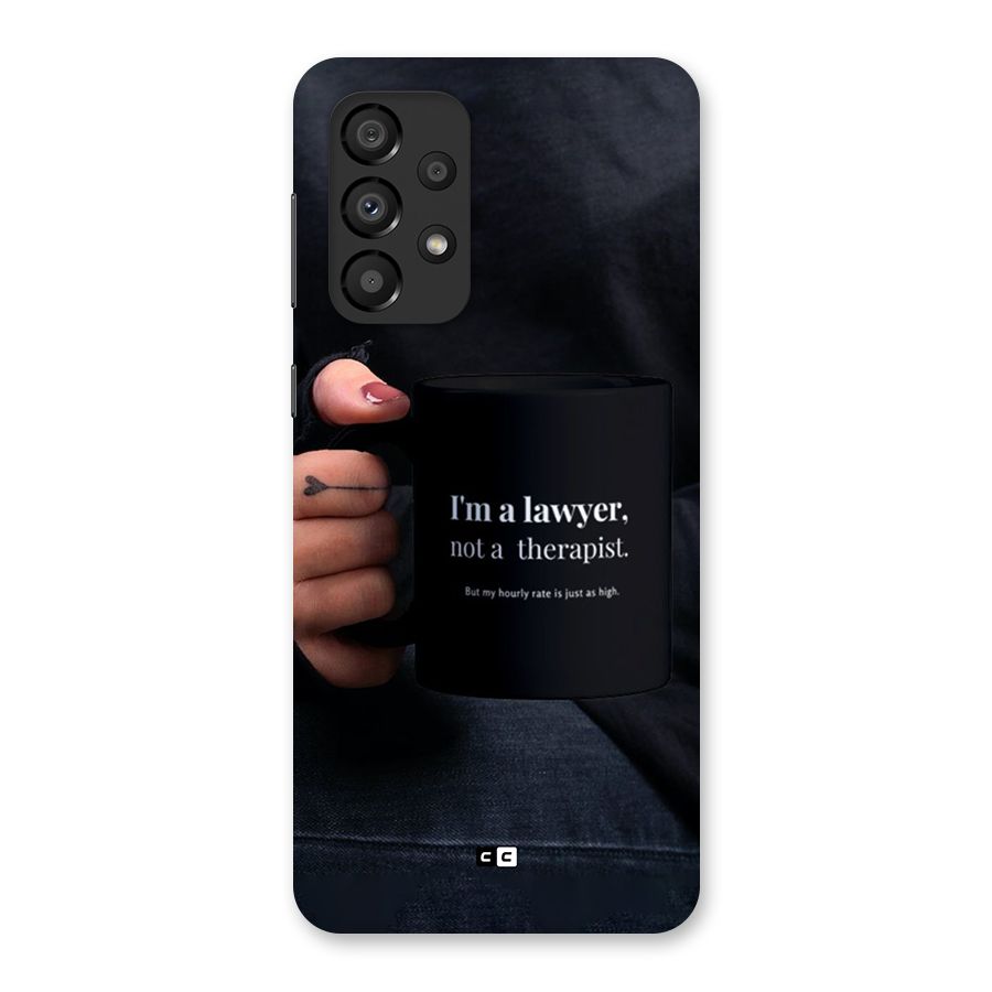 Lawyer Not Therapist Back Case for Galaxy A33 5G