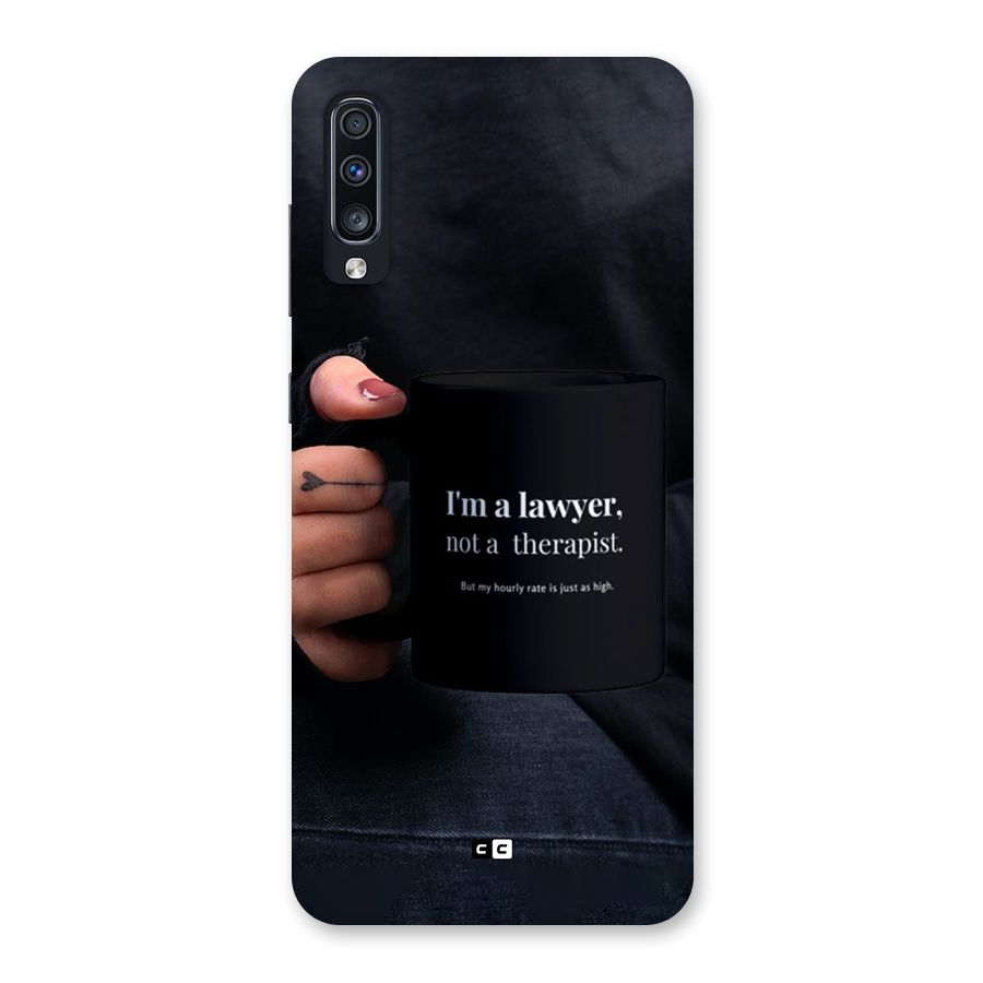 Lawyer Not Therapist Back Case for Galaxy A70
