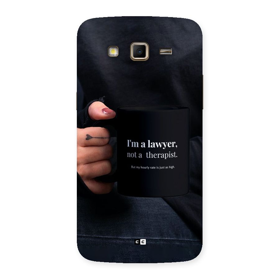 Lawyer Not Therapist Back Case for Galaxy Grand 2