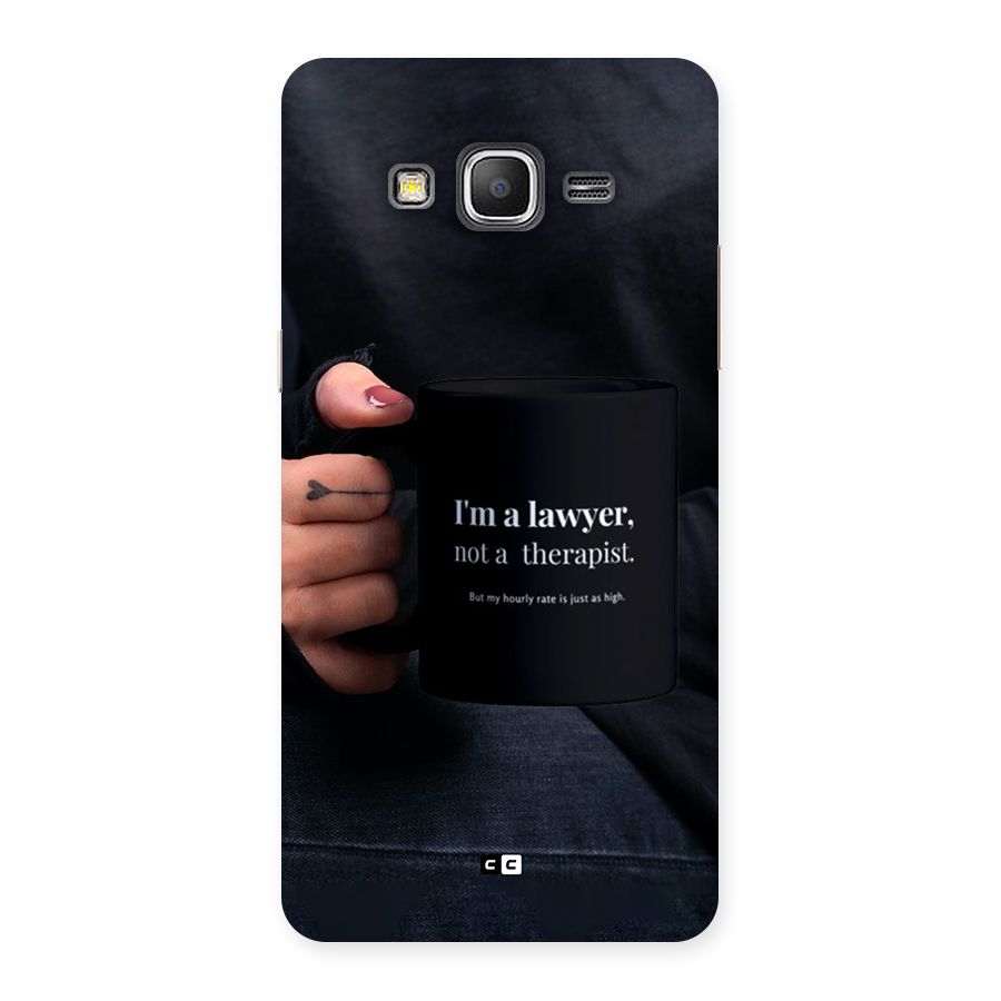 Lawyer Not Therapist Back Case for Galaxy Grand Prime