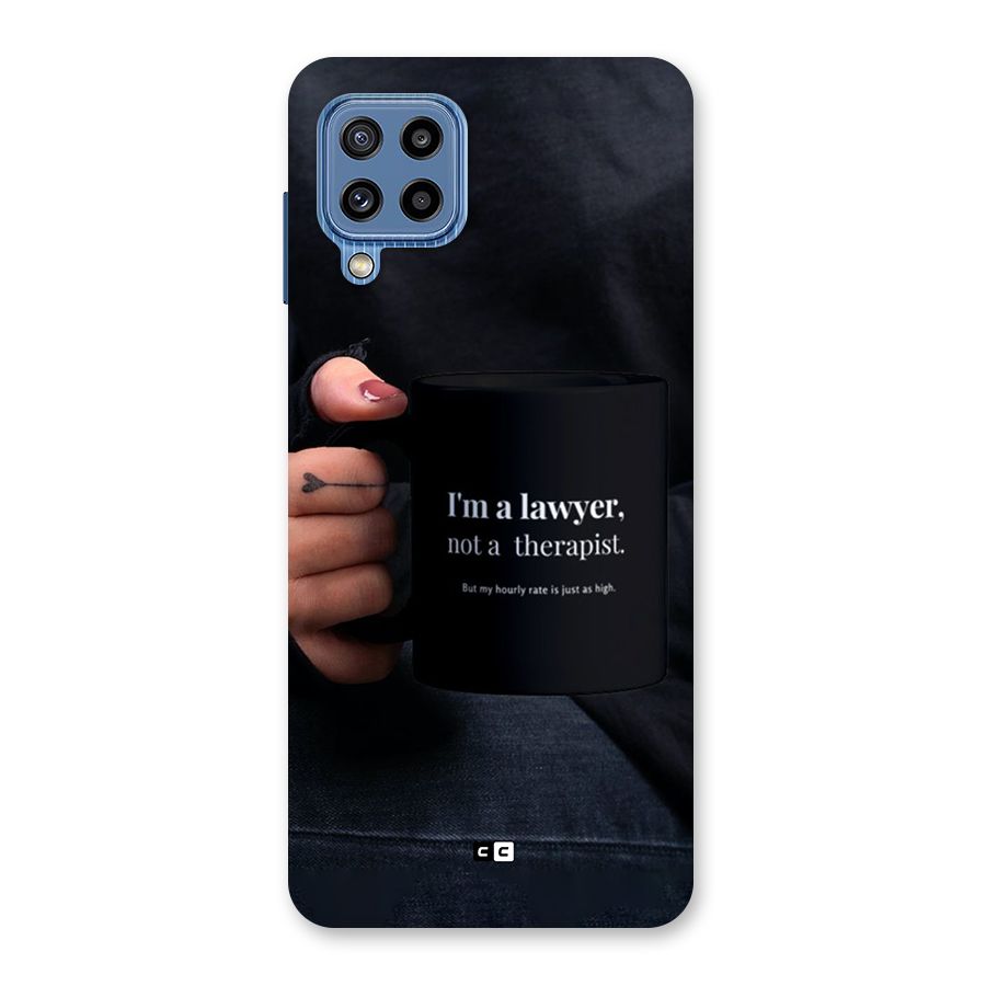 Lawyer Not Therapist Back Case for Galaxy M32