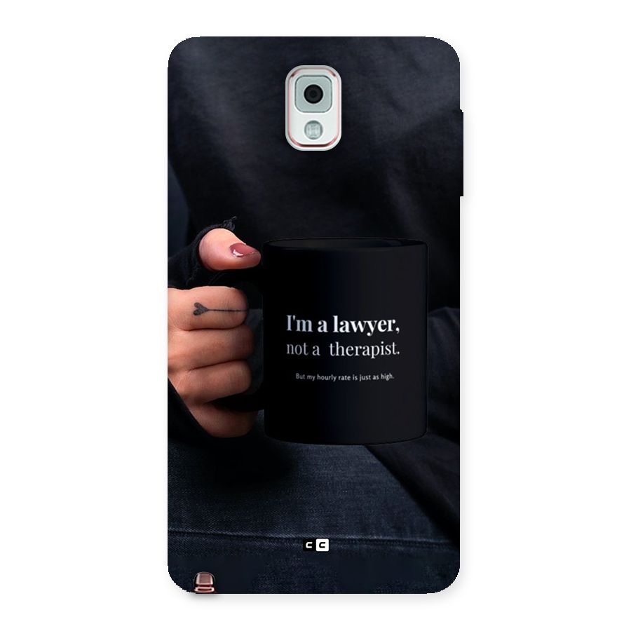 Lawyer Not Therapist Back Case for Galaxy Note 3