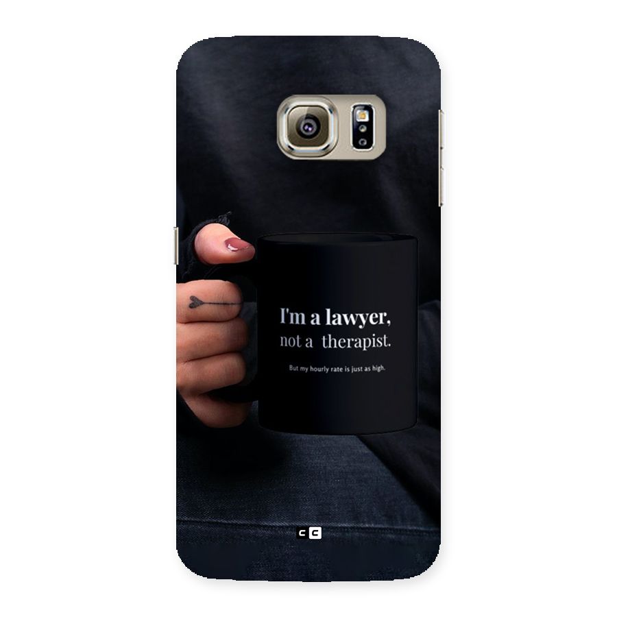 Lawyer Not Therapist Back Case for Galaxy S6 Edge Plus