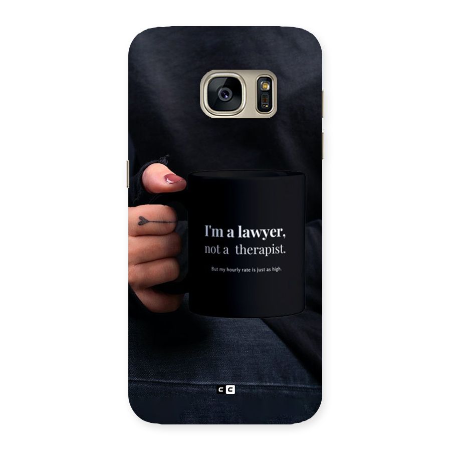 Lawyer Not Therapist Back Case for Galaxy S7