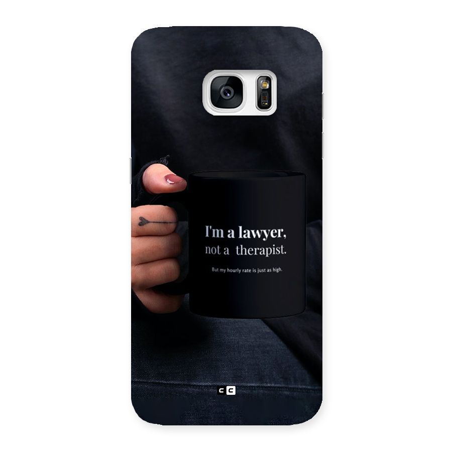 Lawyer Not Therapist Back Case for Galaxy S7 Edge
