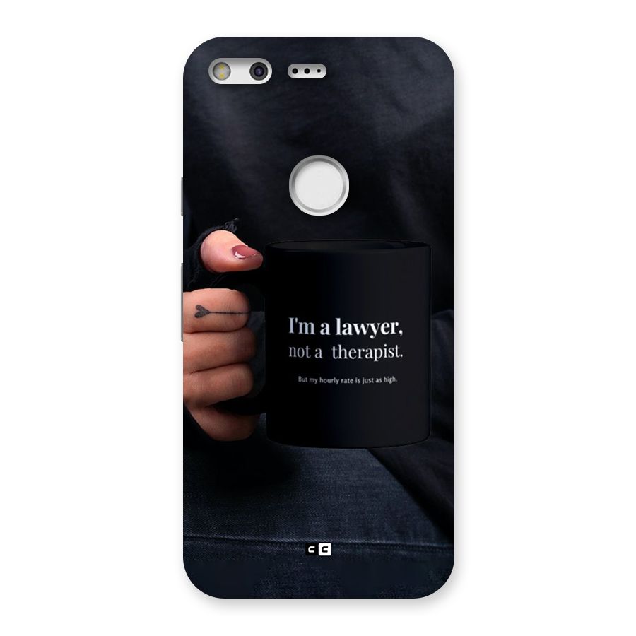 Lawyer Not Therapist Back Case for Google Pixel