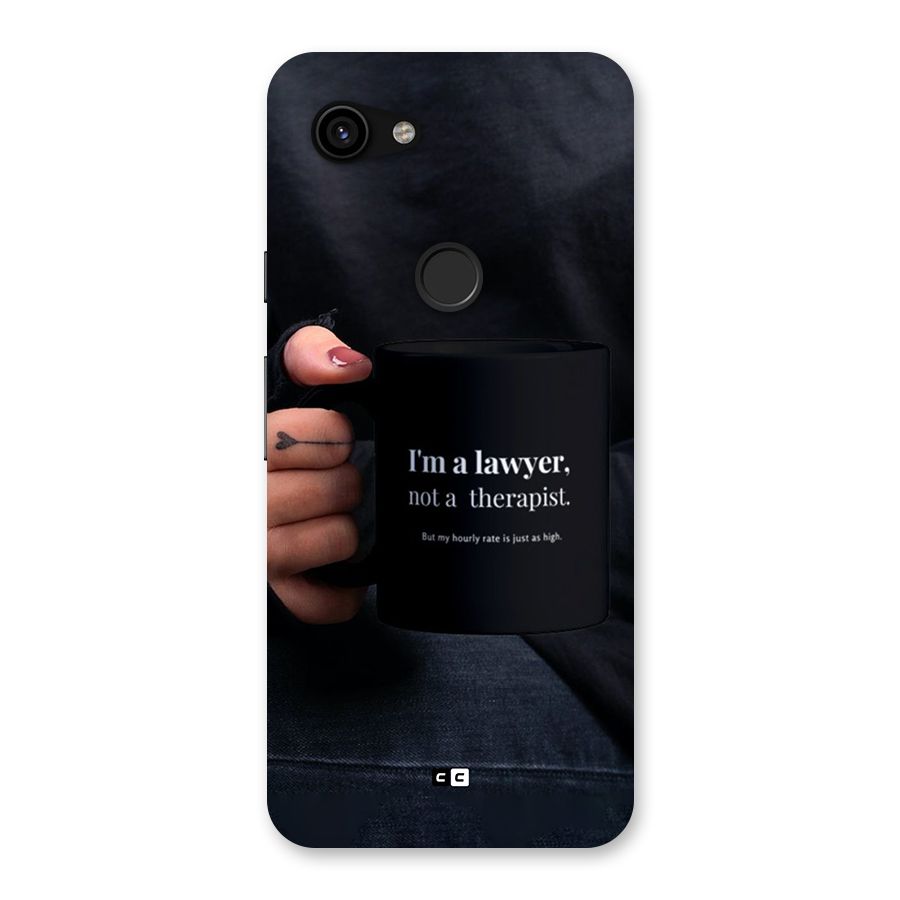 Lawyer Not Therapist Back Case for Google Pixel 3a