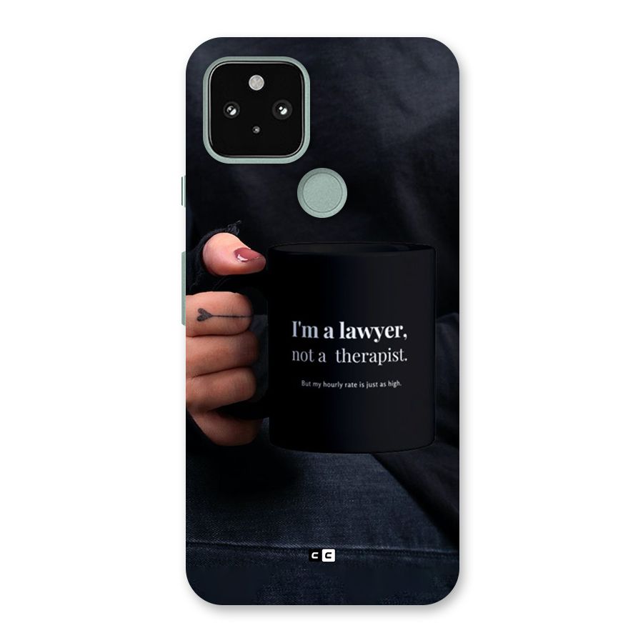 Lawyer Not Therapist Back Case for Google Pixel 5