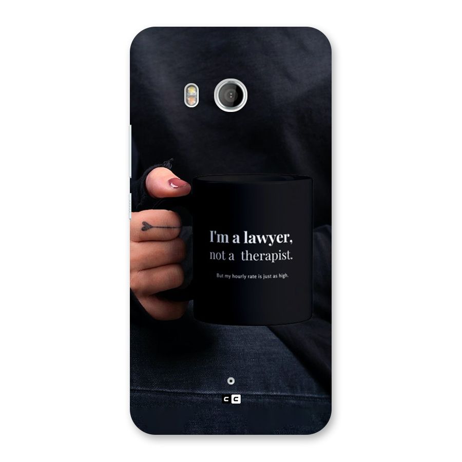 Lawyer Not Therapist Back Case for HTC U11