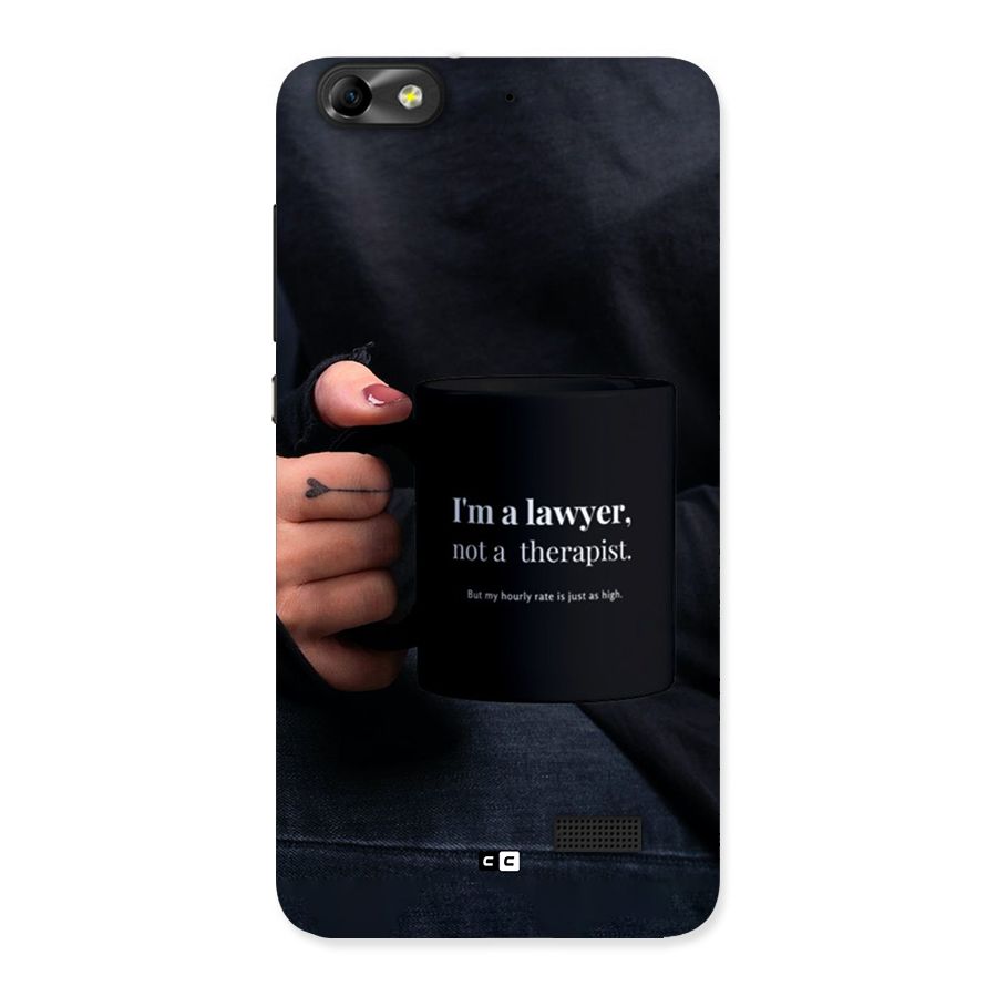 Lawyer Not Therapist Back Case for Honor 4C