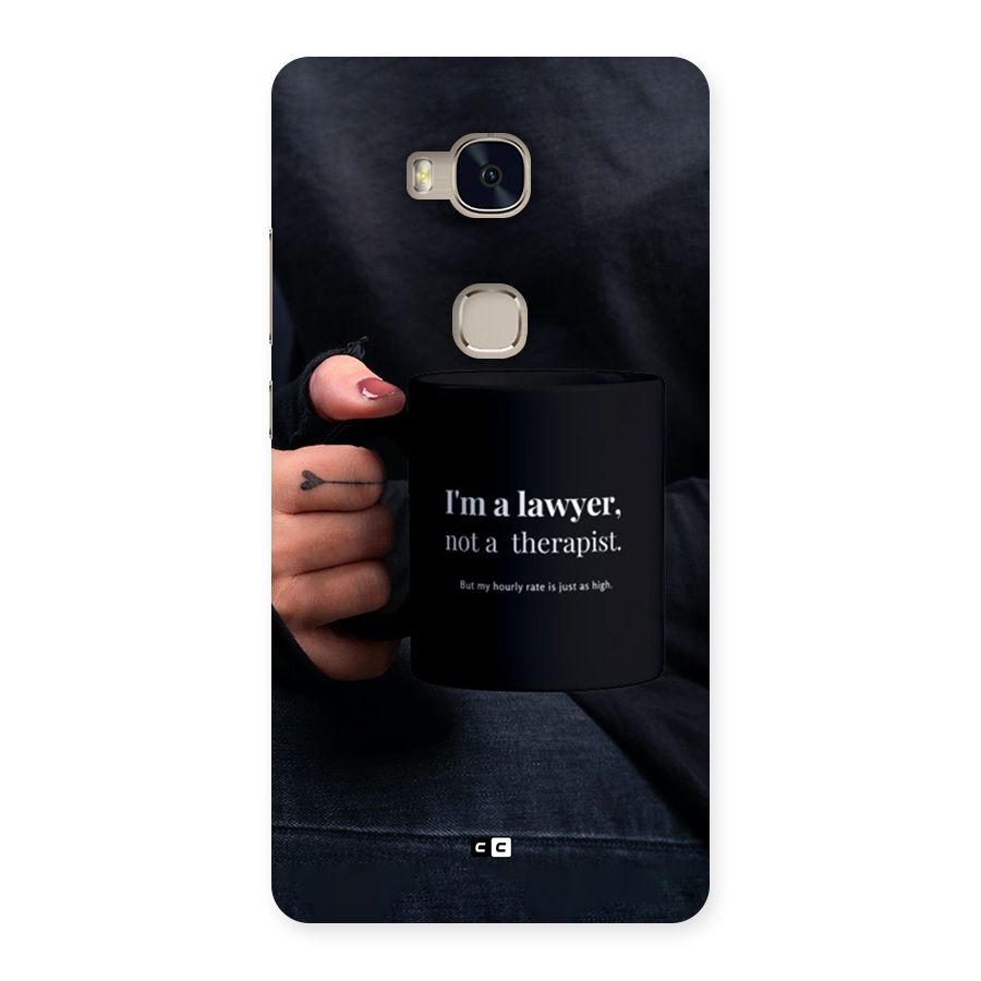 Lawyer Not Therapist Back Case for Honor 5X