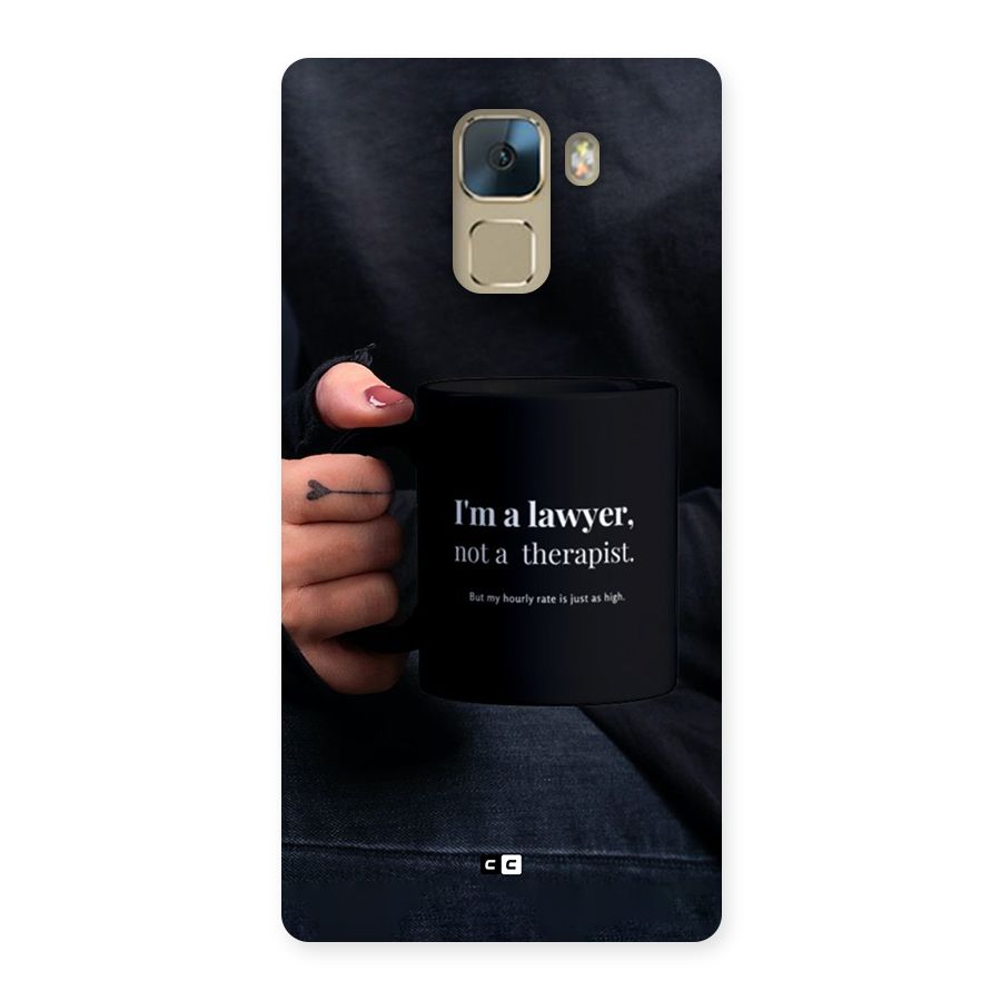 Lawyer Not Therapist Back Case for Honor 7