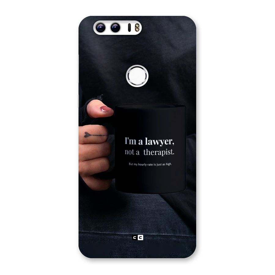 Lawyer Not Therapist Back Case for Honor 8