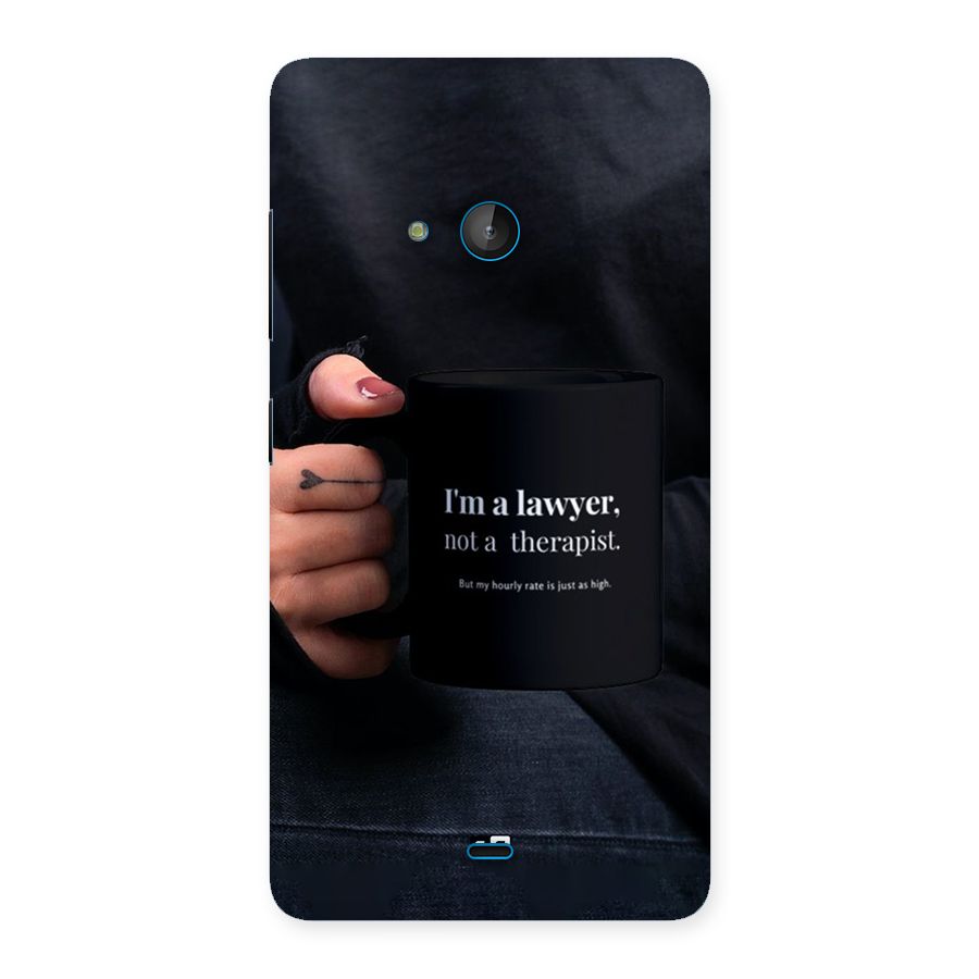 Lawyer Not Therapist Back Case for Lumia 540