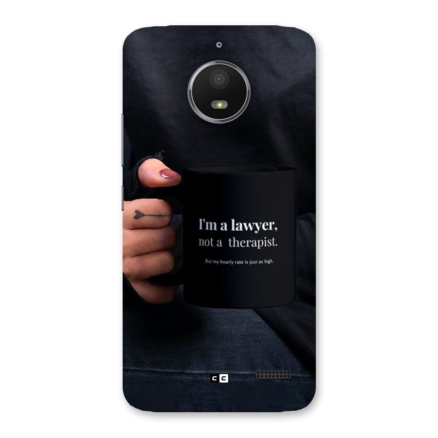 Lawyer Not Therapist Back Case for Moto E4