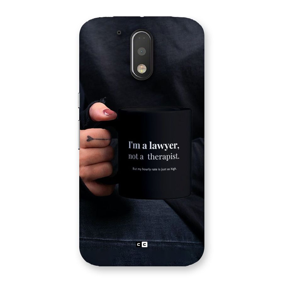 Lawyer Not Therapist Back Case for Moto G4