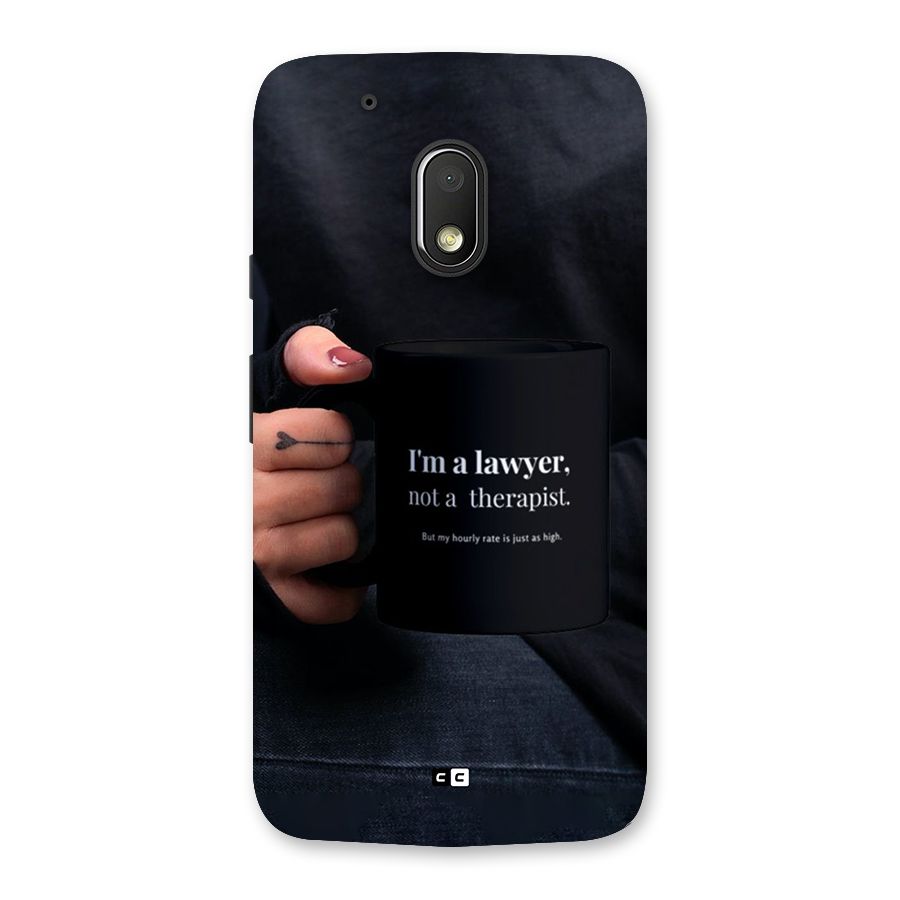 Lawyer Not Therapist Back Case for Moto G4 Play