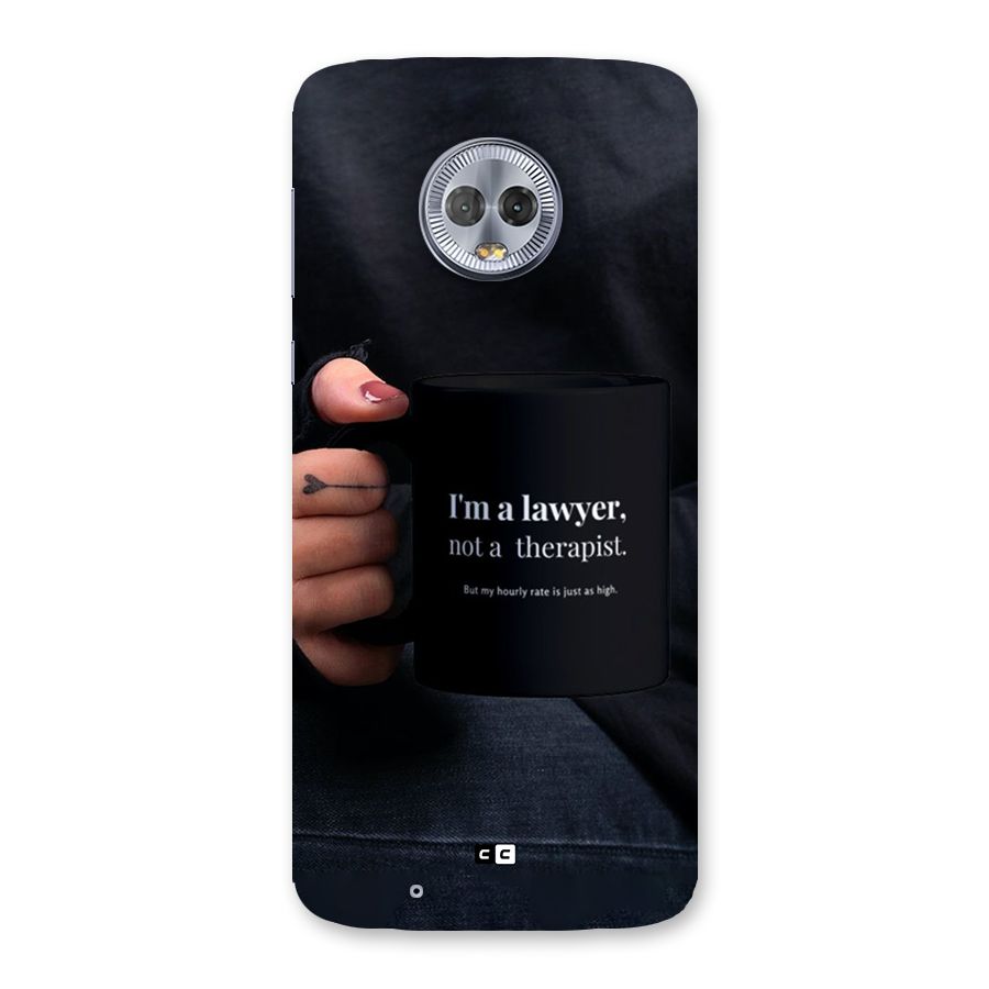 Lawyer Not Therapist Back Case for Moto G6