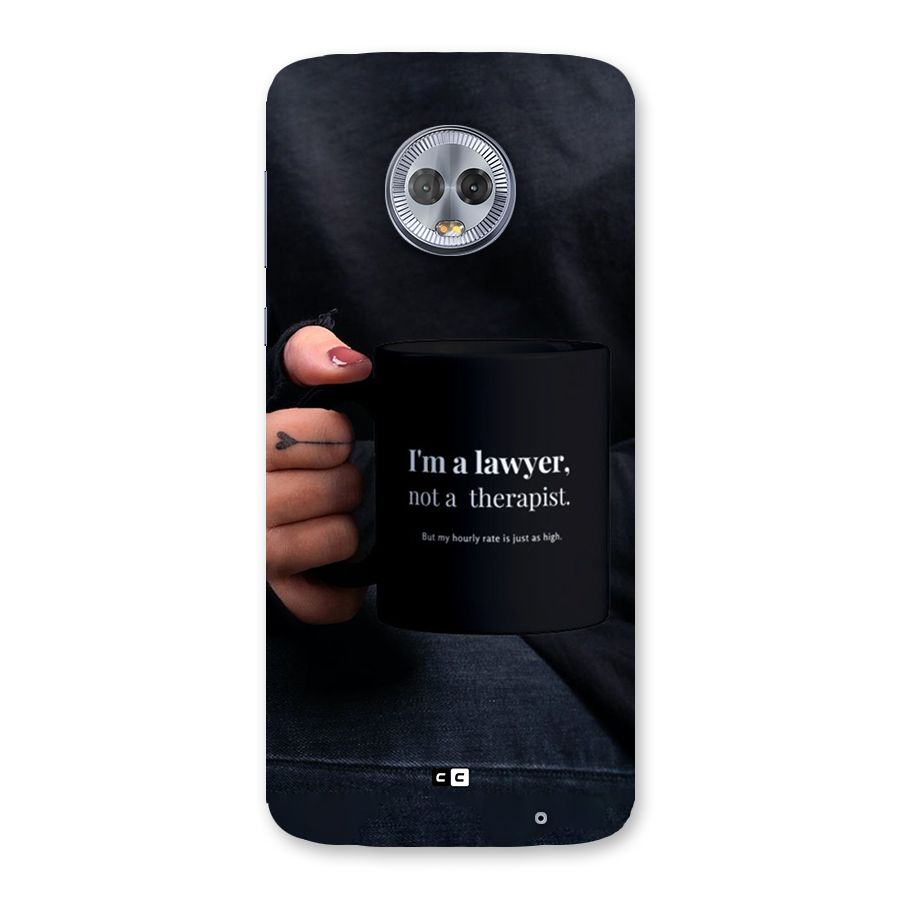Lawyer Not Therapist Back Case for Moto G6 Plus