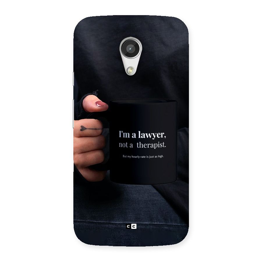 Lawyer Not Therapist Back Case for Moto G 2nd Gen