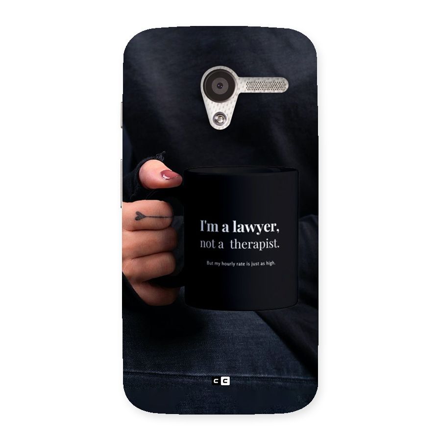 Lawyer Not Therapist Back Case for Moto X