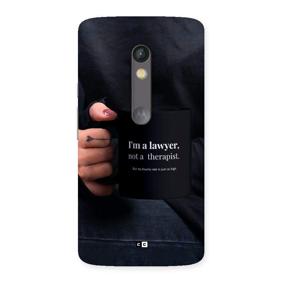 Lawyer Not Therapist Back Case for Moto X Play