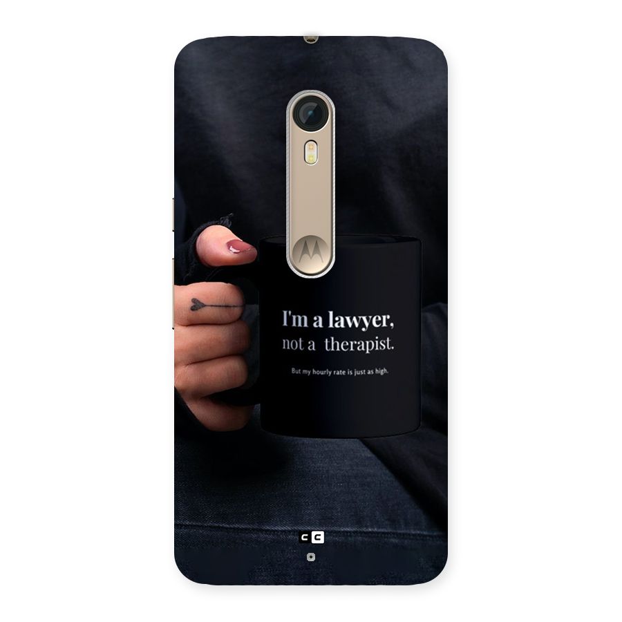 Lawyer Not Therapist Back Case for Moto X Style