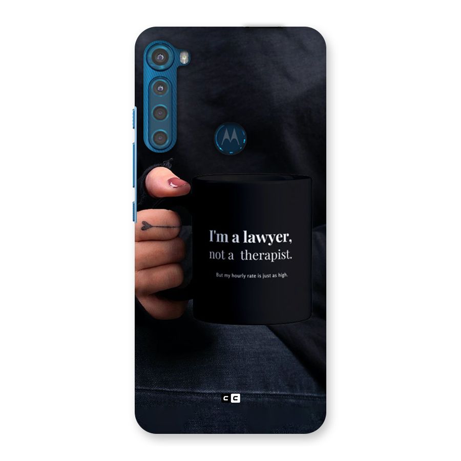 Lawyer Not Therapist Back Case for Motorola One Fusion Plus