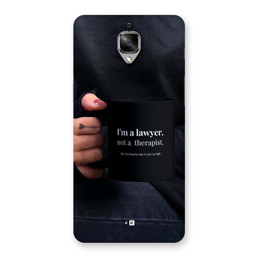 Lawyer Not Therapist Back Case for OnePlus 3T