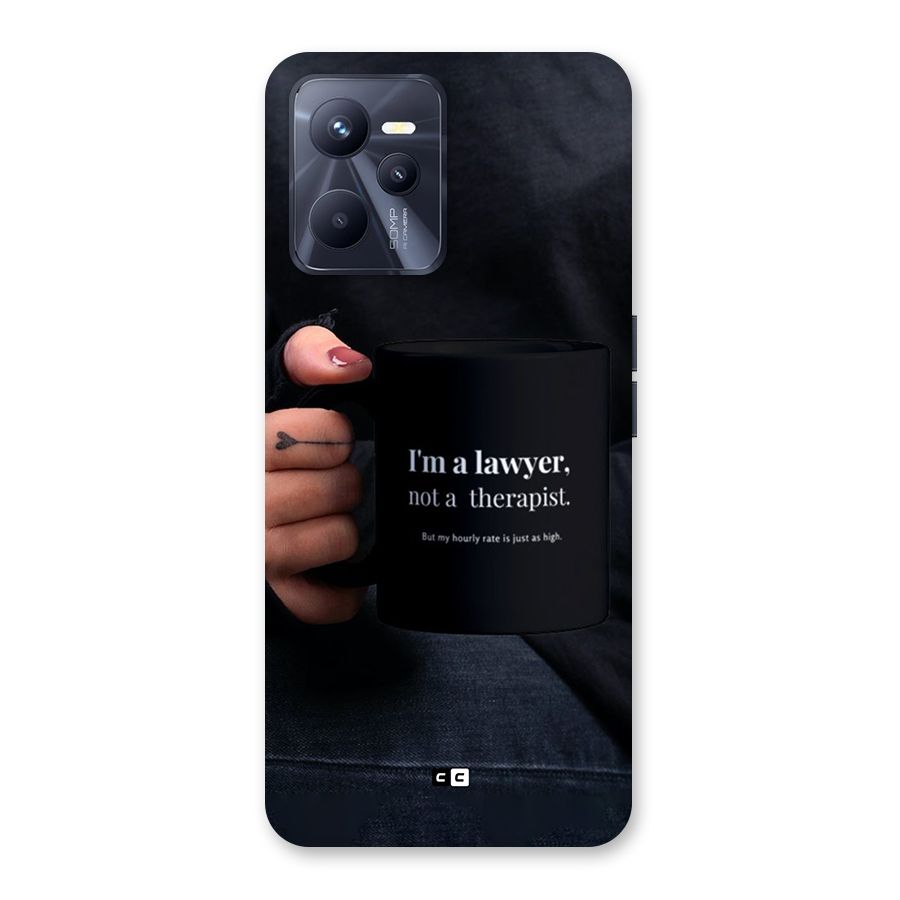 Lawyer Not Therapist Back Case for Realme C35