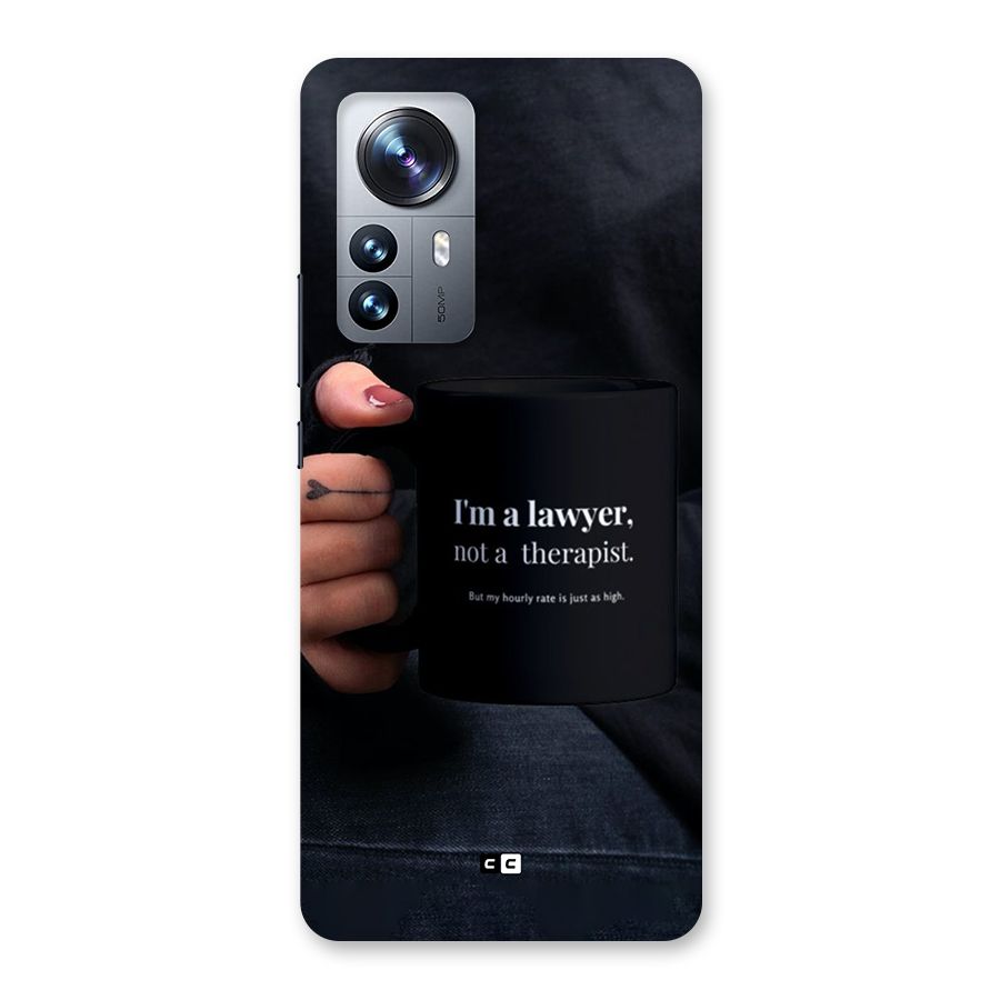 Lawyer Not Therapist Back Case for Xiaomi 12 Pro