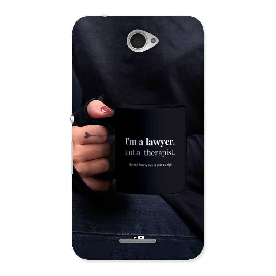 Lawyer Not Therapist Back Case for Xperia E4