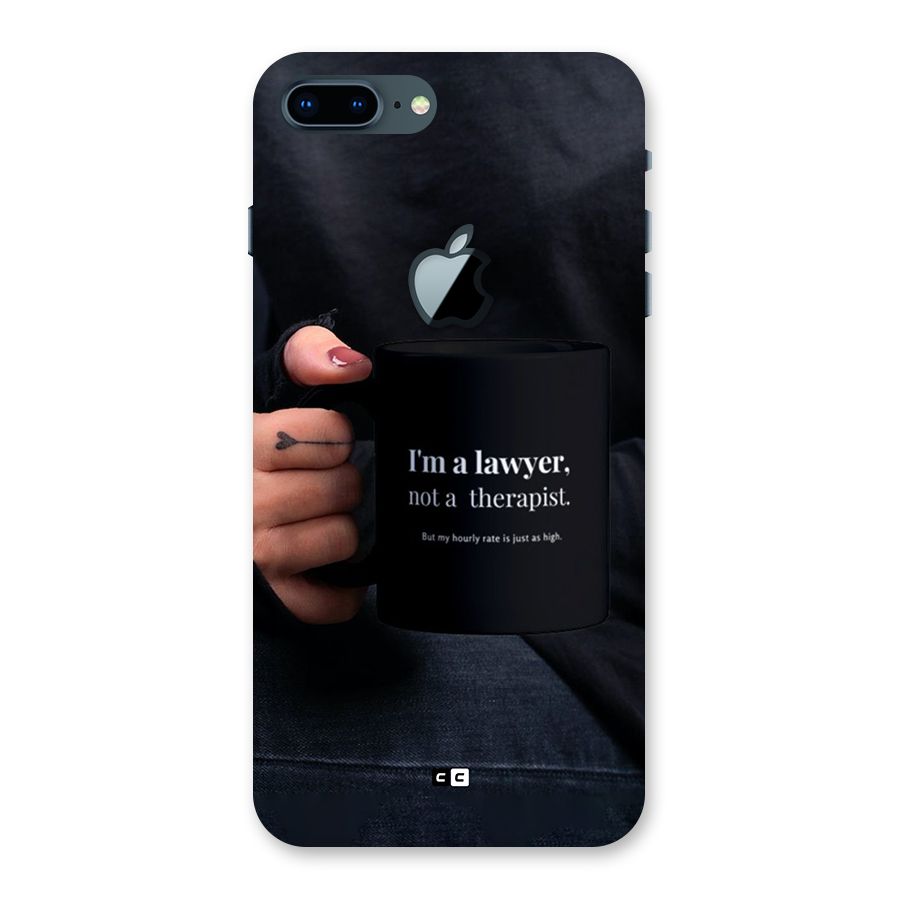 Lawyer Not Therapist Back Case for iPhone 7 Plus Apple Cut