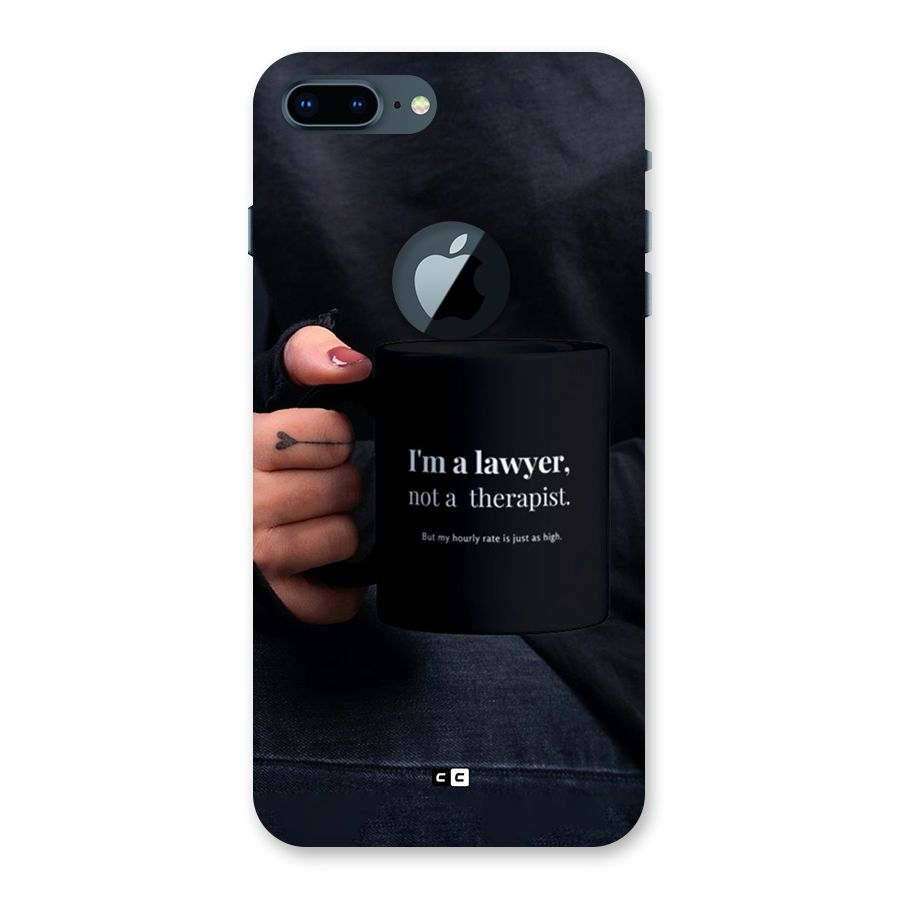 Lawyer Not Therapist Back Case for iPhone 7 Plus Logo Cut